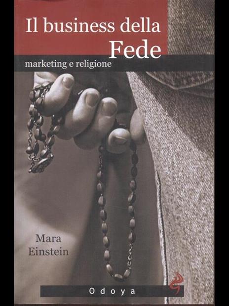 Il business della fede. Marketing e religione - Mara Einstein - 2