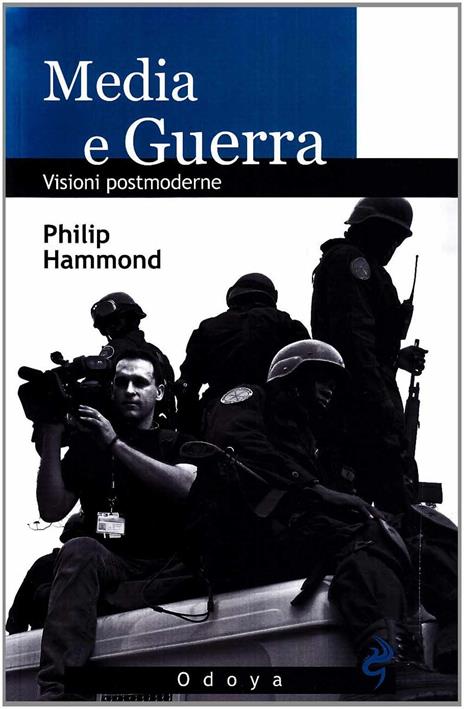 Media e guerra. Visioni postmoderne - Philip Hammond - copertina