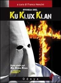 Storia del Ku Klux Klan - Franco Nencini - copertina