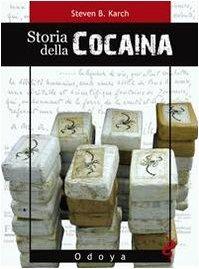 Storia della cocaina. Dai re inca ai cartelli di Cali. 500 anni di traffico - Steven B. Karch - 6