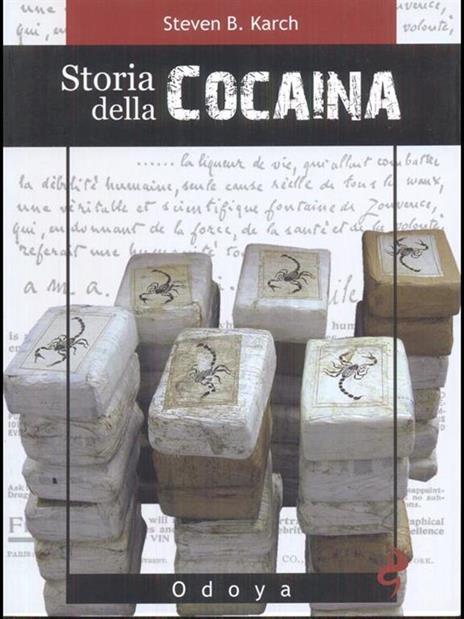 Storia della cocaina. Dai re inca ai cartelli di Cali. 500 anni di traffico - Steven B. Karch - copertina