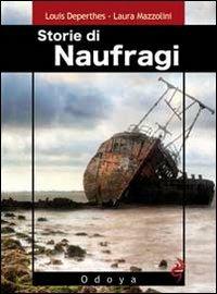 Storie di naufragi - Louis Deperthes,Laura Mazzolini - copertina