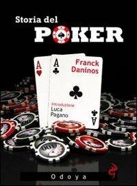 Storia del poker - Franck Daninos - 2