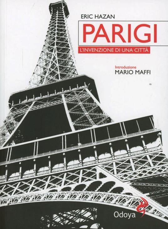 Parigi. L'invenzione di una città. Ediz. illustrata - Eric Hazan - copertina