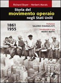 Storia del movimento operaio negli Stati Uniti 1861-1955 - Richard Boyer,Herbert Morais - 5