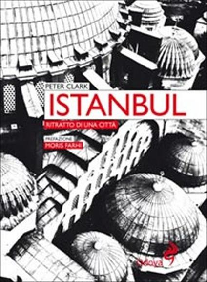 Istanbul. Ritratto di una città - Peter Clark - copertina