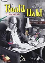 Roald Dahl. Il cantastorie
