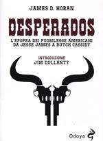 Desperados. L'epopea dei fuorilegge americani da Jesse James a Butch Cassidy