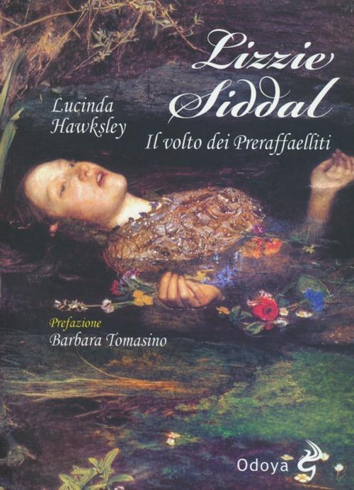 Lizzie Siddal. Il volto dei Preraffaelliti - Lucinda Hawksley - copertina