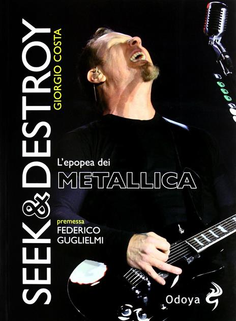Seek & destroy. L'epopea dei Metallica - Giorgio Costa - 4