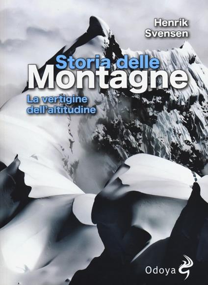 Storia delle montagne. La vertigine dell'altitudine - Henrik Svensen - copertina