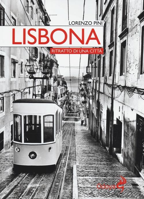 Lisbona. Ritratto di una città - Lorenzo Pini - copertina