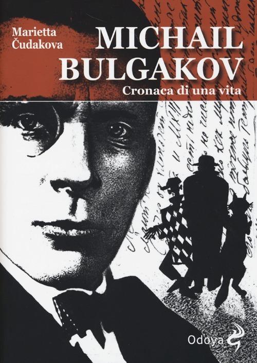 Michail Bulgakov. Cronaca di una vita - Marietta Cudakova - copertina