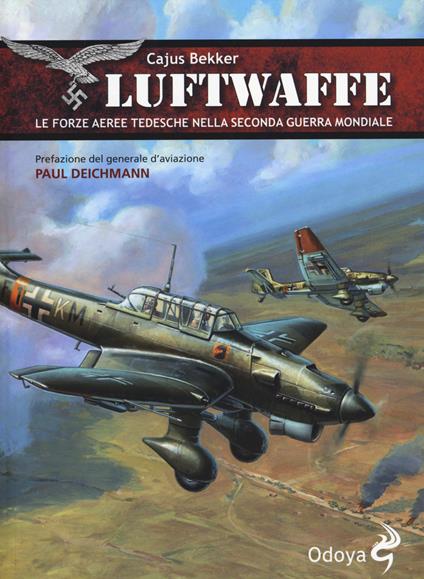 Luftwaffe. Le forze aeree tedesche nella seconda guerra mondiale - Cajus Bekker - copertina