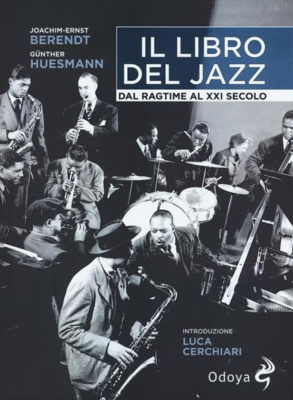 Il libro del jazz. Dal ragtime al XXI secolo - Joachim E. Berendt,Huesmann Günther - copertina