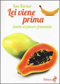 Lei viene prima. Guida al piacere femminile - Ian Kerner - copertina