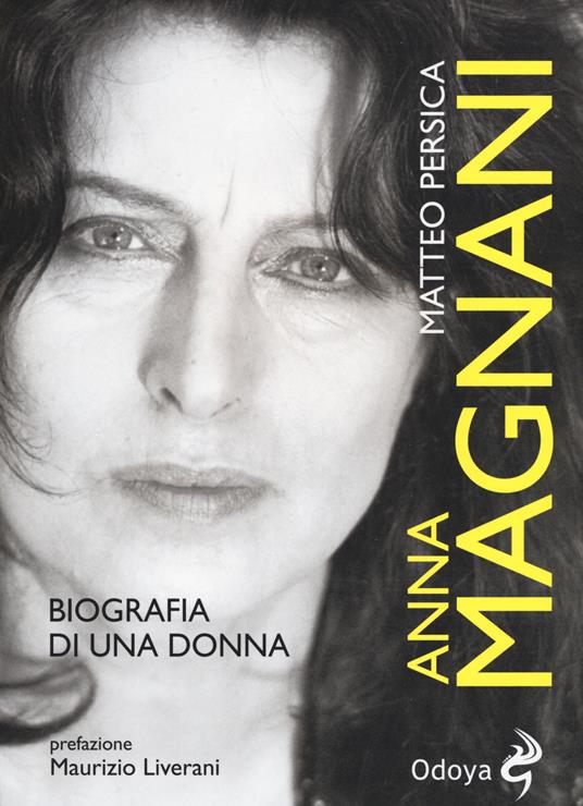 Anna Magnani. Biografia di una donna - Matteo Persica - copertina