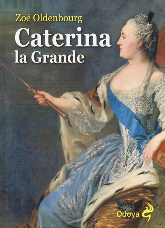 Caterina la Grande - Zoé Oldenbourg - copertina