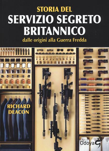 Storia del servizio segreto britannico dalle origini alla Guerra fredda - Richard Deacon - copertina