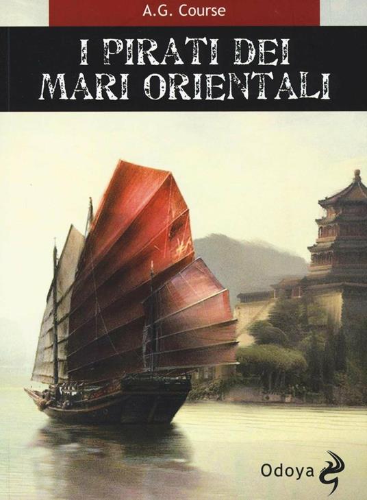 I pirati dei mari orientali - A. G. Course - 4