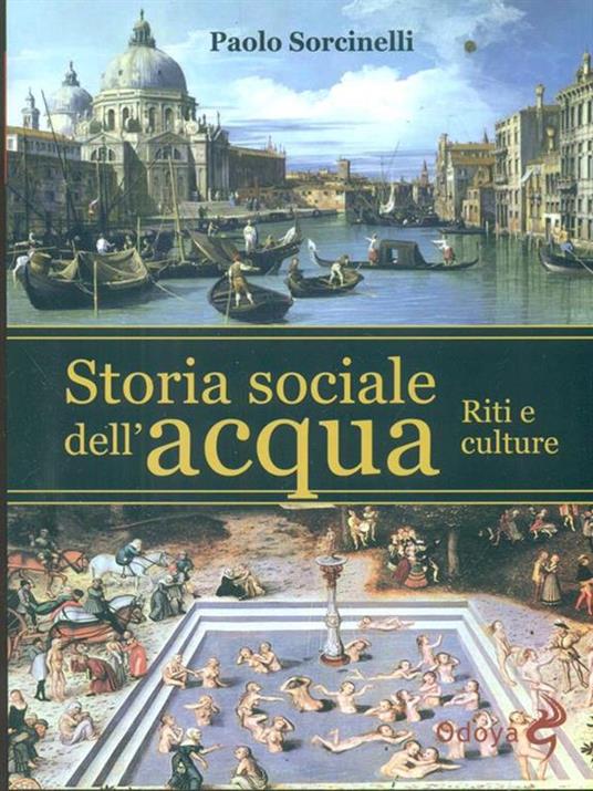 Storia sociale dell'acqua. Riti e culture - Paolo Sorcinelli - 5