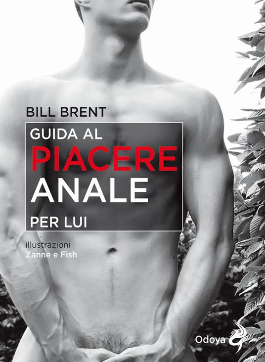 Guida al piacere anale per lui - Bill Brent - copertina