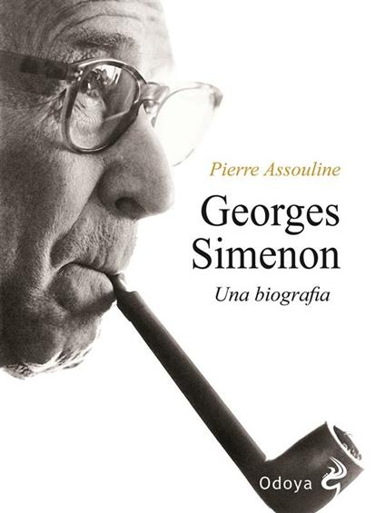 Georges Simenon. Una biografia - Pierre Assouline,E. Montemaggi - ebook