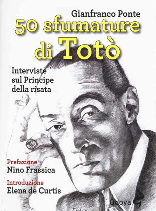 50 sfumature di Totò. Interviste sul principe della risata - Gianfranco Ponte - copertina