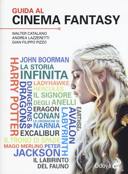 Guida al cinema fantasy - Walter Catalano,Lazzeretti Andrea,Gian Filippo Pizzo - copertina