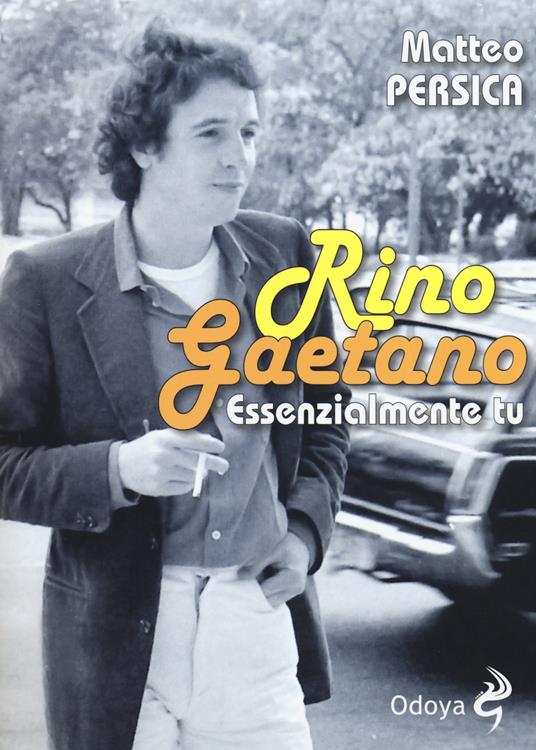 Rino Gaetano. Essenzialmente tu - Matteo Persica - copertina