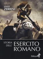 Storia dell'esercito romano. Nuova ediz.