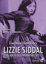 Lizzie Siddal. Il volto dei Preraffaelliti