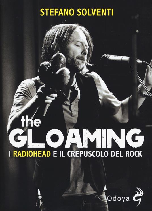 The gloaming. I Radiohead e il crepuscolo del rock - Stefano Solventi - copertina