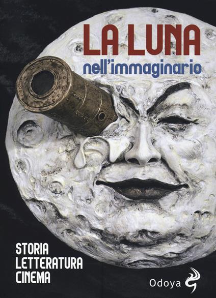 La luna nell'immaginario, Storia, letteratura, cinema - copertina
