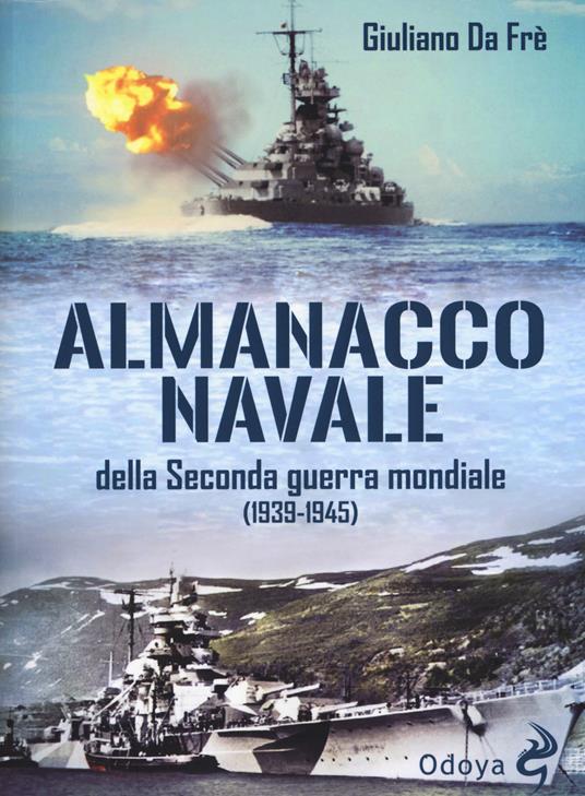 Almanacco navale della Seconda guerra mondiale (1939-1945) - Giuliano Da Frè - copertina