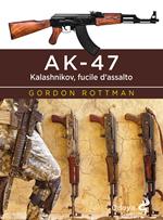 AK-47. Kalashnikov, fucile d’assalto