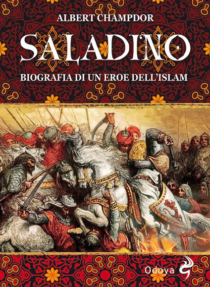 Saladino. Biografia di un eroe dell'Islam - Albert Champdor - copertina