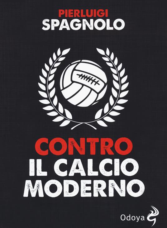 Contro il calcio moderno - Pierluigi Spagnolo - copertina
