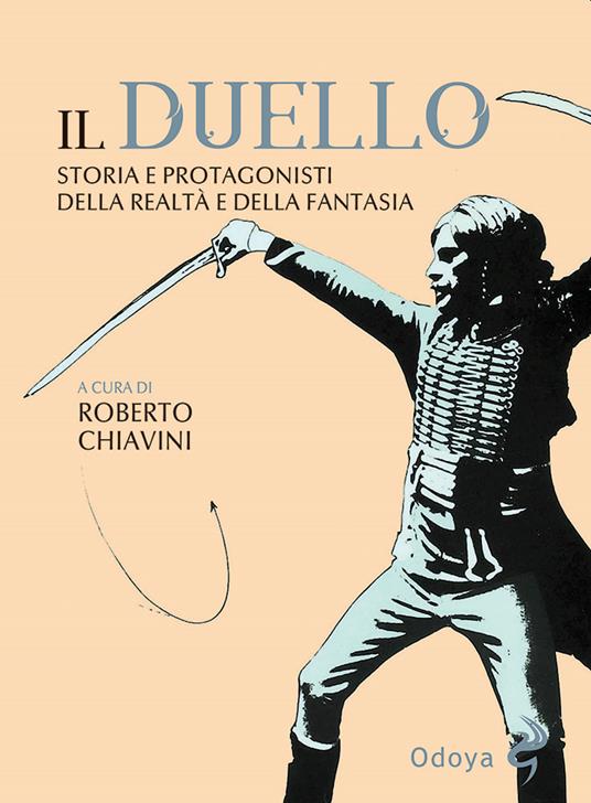 Il duello. Storia e protagonisti della realtà e della fantasia - copertina