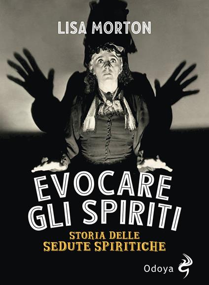 Evocare gli spiriti. Storia delle sedute spiritiche - Lisa Morton - copertina