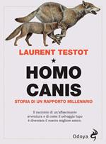 Homo canis. Storia di un rapporto millenario