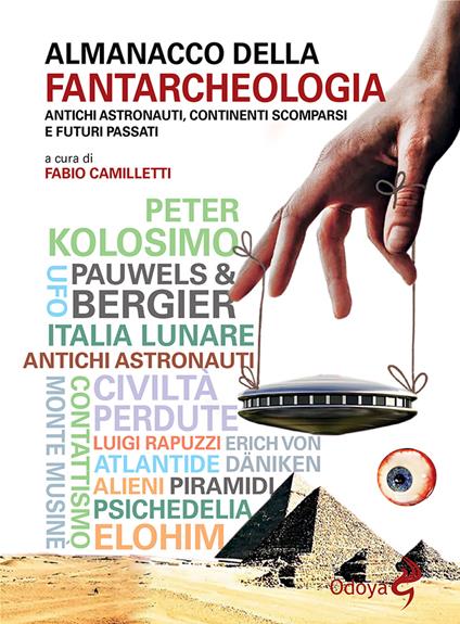 Almanacco della fantarcheologia. Antichi astronauti, continenti scomparsi e futuri passati - copertina