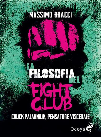 La filosofia del Fight Club. Chuck Palahniuk, pensatore viscerale - Massimo Bracci - ebook