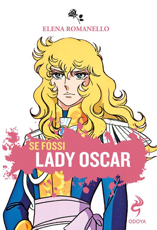 Se fossi Lady Oscar - Elena Romanello - copertina