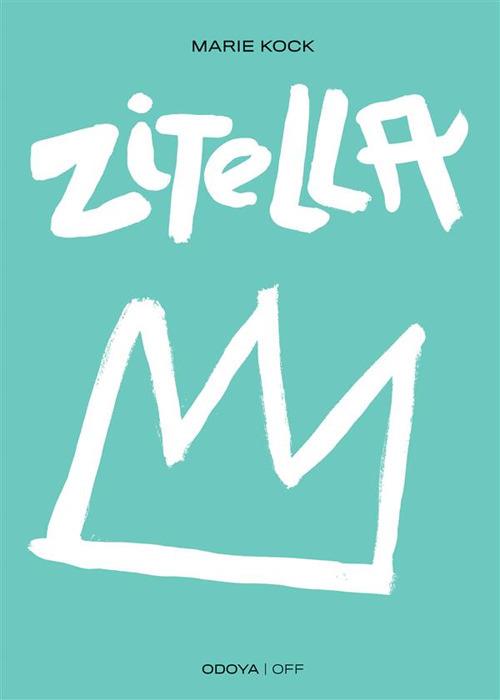 Zitella. Proposta per una vita libera e indipendente - Marie Kock,Elvira Cuomo - ebook