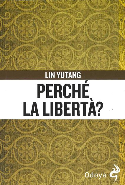 Perché la libertà? - Lin Yutang - copertina