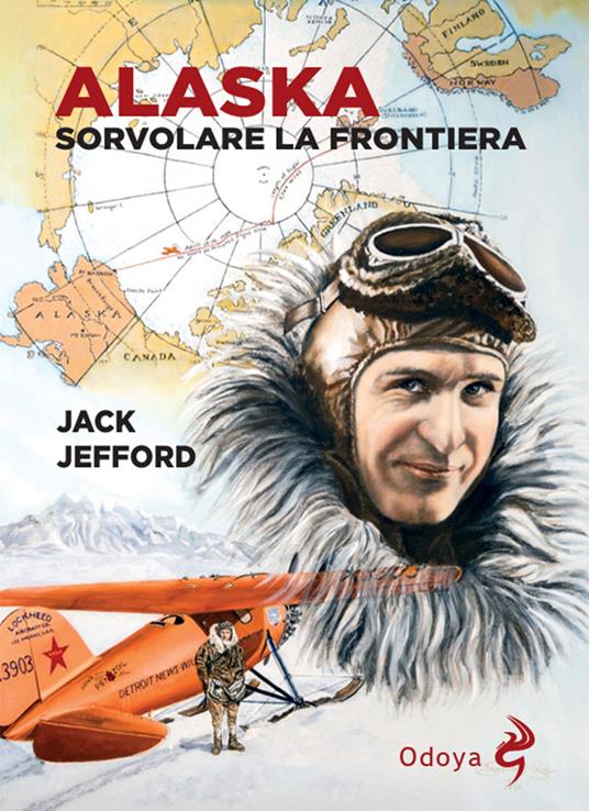 Alaska. Sorvolare la frontiera - Jack Jefford - copertina