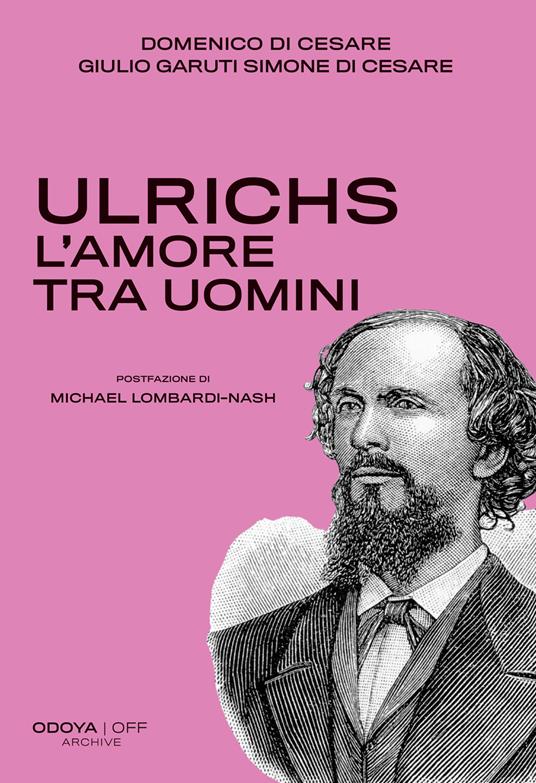 Ulrichs. L'amore tra uomini - Domenico Di Cesare,Giulio Garuti Simone Di Cesare - copertina