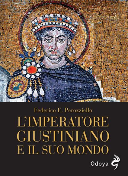 L'imperatore Giustiniano e il suo mondo - Federico E. Perozziello - copertina