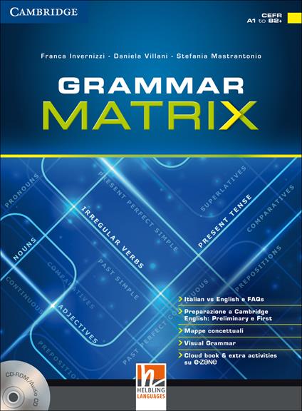 Grammar matrix. No answers keys. Per le Scuole superiori. Con CD-ROM. Con e-book. Con espansione online - Franca Invernizzi,Daniela Villani,Stefania Mastrantonio - copertina